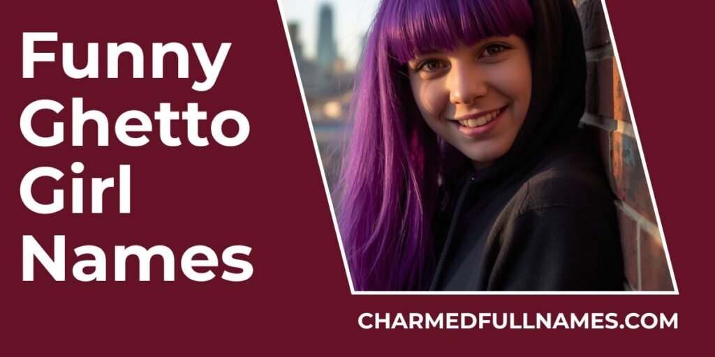 Funny Ghetto Girl Names