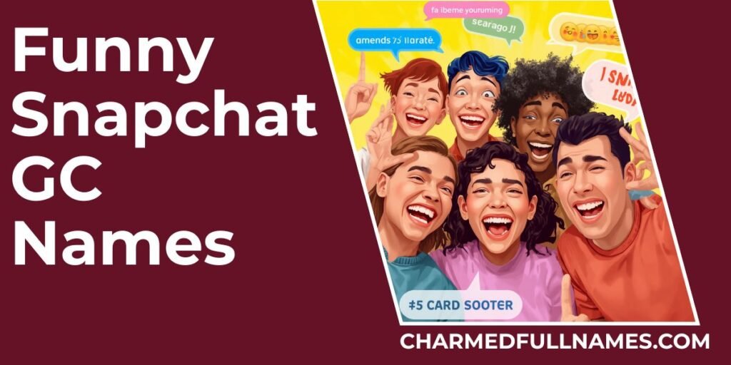 Funny Snapchat GC Names